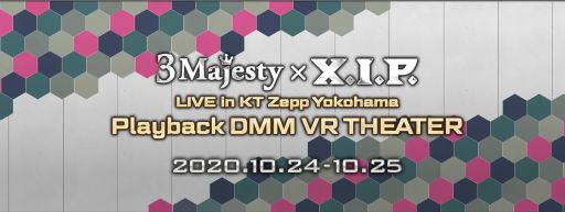 #001Υͥ/3 Majesty  X.I.P. LIVE in KT Zepp Yokohama -Playback DMM VR THEATER-פۿİȯ