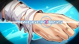 Ǯǽ Trigger Kiss