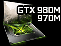 NVIDIA2Maxwell١ΥΡPCGPUGeForce GTX 980MסGeForce GTX 970Mפȯɽ