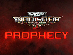 Warhammer 40,000: Inquisitor - MartyrסɥκǿĥѥåProphecyפȯɽ