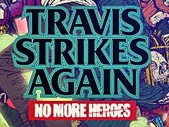 Travis Strikes Again: No More Heroesפȯǰ٥ȡ֤ޤƤǥȥ 2פ21˳šĹSWERYΥȡɬ