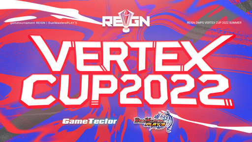 #001Υͥ/DUEL MASTERS PLAYSסǧREIGN DMPS VERTEX CUP 2022 Summer򳫺ŷ